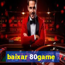 baixar 80game